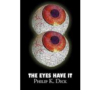 The Eyes Have It By Philip K. Dick, Science Fiction, Fantasy, Adventure