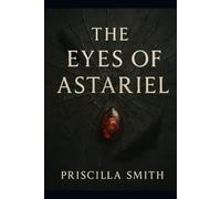 The Eyes of Astariel: Book One of the Spiral Veil