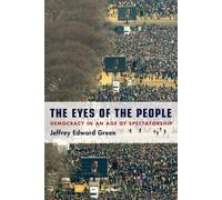 The Eyes of the People: Democracy in an Age of Spectatorship [Paperback] NEUF