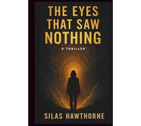 The Eyes that Saw Nothing: A Pulse-Pounding Journey Into a Hidden World Beneath Our Own
