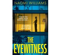 The Eyewitness A completely gripping psychological thriller packed with twists - Naomi Williams - Headline - ebook (ePub) - Livre
