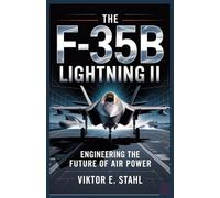 THE F-35B LIGHTNING II: Engineering the Future of Air Power