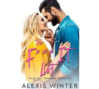 The F It List Love You Forever, #6 - Alexis Winter - Alexis Winter - ebook (ePub) - Livre