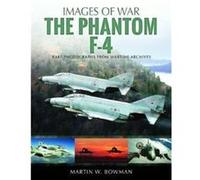The F4 Phantom by Martin W. Bowman Martin W Bowman (Auteur)
