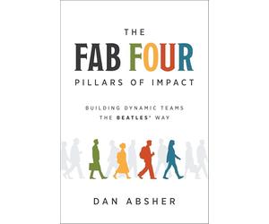 The Fab Four Pillars of Impact: Building Dynamic Teams the Beatles' Way