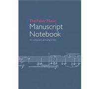 The Faber Music Manuscript Notebook: For Composers and Songwriters