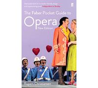 Rupert Christiansen – The Faber Pocket Guide to Opera – Nouvelle édition