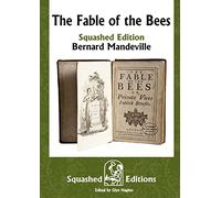 The Fable of the Bees (Squashed Edition)