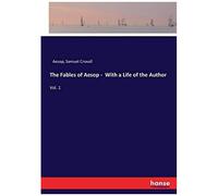 The Fables Of Aesop - With A Life Of The Author