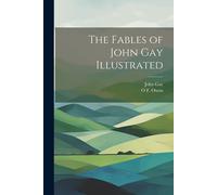 The Fables Of John Gay Illustrated