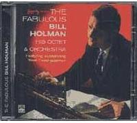 The Faboulous Bill Holman His Octet & Orchestra