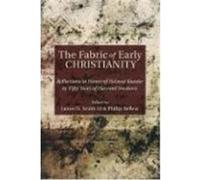 The Fabric of Early Christianity: Reflections in Honor of Helmut Koester by Fifty Years of Harvard Students