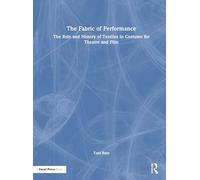 The Fabric of Performance: The Role and History of Textiles in Costume for Theatre and Film