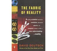 The Fabric of Reality David Deutsch (Auteur)