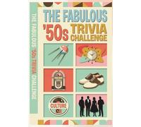The Fabulous 50s Trivia Challenge: From Rock ‘n’ Roll to the Space Race: 500 Multi-Round Questions and Facts for the Ultimate 1950s Fan