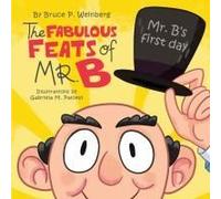 The Fabulous Feats Of Mr. B Paperback Book By Bruce P. Weinberg
