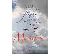 The Fabulous Flight of the Three Musketeers Gene Nora Jessen (Auteur)