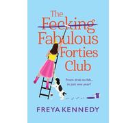 The Fabulous Forties Club: An uplifting and hilarious read from Freya Kennedy