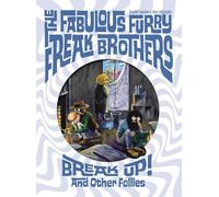 The Fabulous Furry Freak Brothers Break Up! and Other Follies