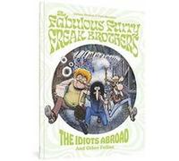 The Fabulous Furry Freak Brothers The Idiots Abroad And Other Follies by Gilbert Shelton & Paul Mavrides Gilbert Shelton Paul Mavrides (Auteur)