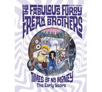 The Fabulous Furry Freak Brothers: Times of No Money and Other Stories