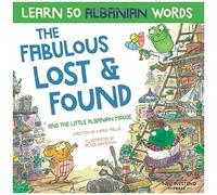 The Fabulous Lost & Found And The Little Albanian Mouse