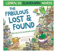 The Fabulous Lost & Found And The Little Slovenian Mouse