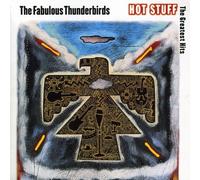Fabulous Thunderbirds - Hot Stuff: Greatest Hits