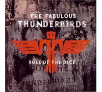 the Fabulous Thunderbirds - Roll of the Dice