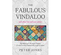 The Fabulous Vindaloo and other hot and sour curries: The follow-up to The Perfect Vindaloo: more than 25 new fabulous Vindaloo-inspired curries to explore