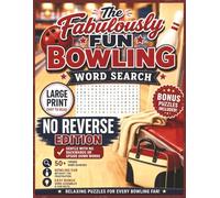 The Fabulously Fun Bowling Word Search - No Reverse Edition: Large Print Gentle Puzzles with No Backwards or Upside Down Solutions + Easy Word ... Seniors That is Engaging Without Overwhelming