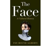 The Face A Cultural History - Fay Bound Alberti - Grand Central Publishing - ebook (ePub) - Livre