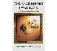 The Face Before I Was Born Llewellyn Vaughan-Lee (Auteur)