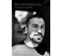 The face before you: To write poetry on genocide