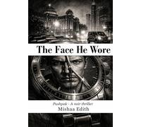 The Face He Wore: Pushpak - A Noir Thriller
