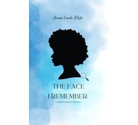 THE FACE I REMEMBER: A Flash Fiction Collection