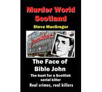 The Face of Bible John: The search for a Scottish Serial Killer