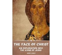 The Face of Christ: An Exploration into the Icons of Jesus