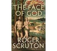 The Face Of God (Gifford Lectures) (Paperback) Roger Scruton, (Auteur)