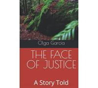 THE FACE OF JUSTICE: A Story Told