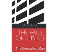 THE FACE OF JUSTICE: The Unmasked Man