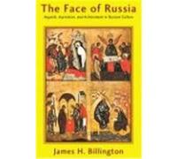 The Face of Russia: Anguish, Aspiration, and Achievement in Russian Culture Billington, James H. (Auteur)