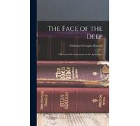 The Face Of The Deep: A Devotional Commentary On The Apocalypse