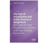 The Face Of Urbanization And Urban Poverty In Bangladesh