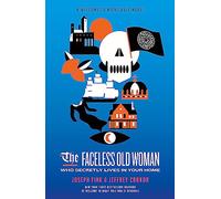 The Faceless Old Woman Who Secretly Lives in Your Home: A Welcome to Night Vale Novel