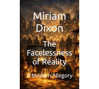 The Facelessness of Reality: A Modern Allegory