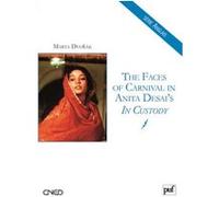 The Faces of Carnival in Anita Desai's In Custody Marta Dvorak (Auteur)