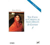 The Faces of Carnival in Anita Desai's In Custody - Marta Dvorak - Puf - broché - Méthode de langue