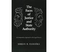 The Faces of Justice and State Authority: A Comparative Approach to the Legal Process