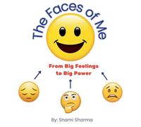 The Faces of Me: from Big Feelings to Big Power